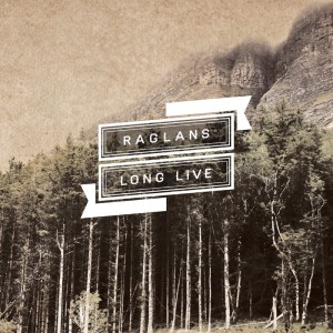 Raglans - Long Live