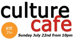 Culture Cafe on RTÉ 2fm Playlist : 22/07/2012