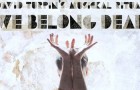 Competition: Win Tickets to David Turpin’s We Belong Dead at the Absolut Fringe Festival