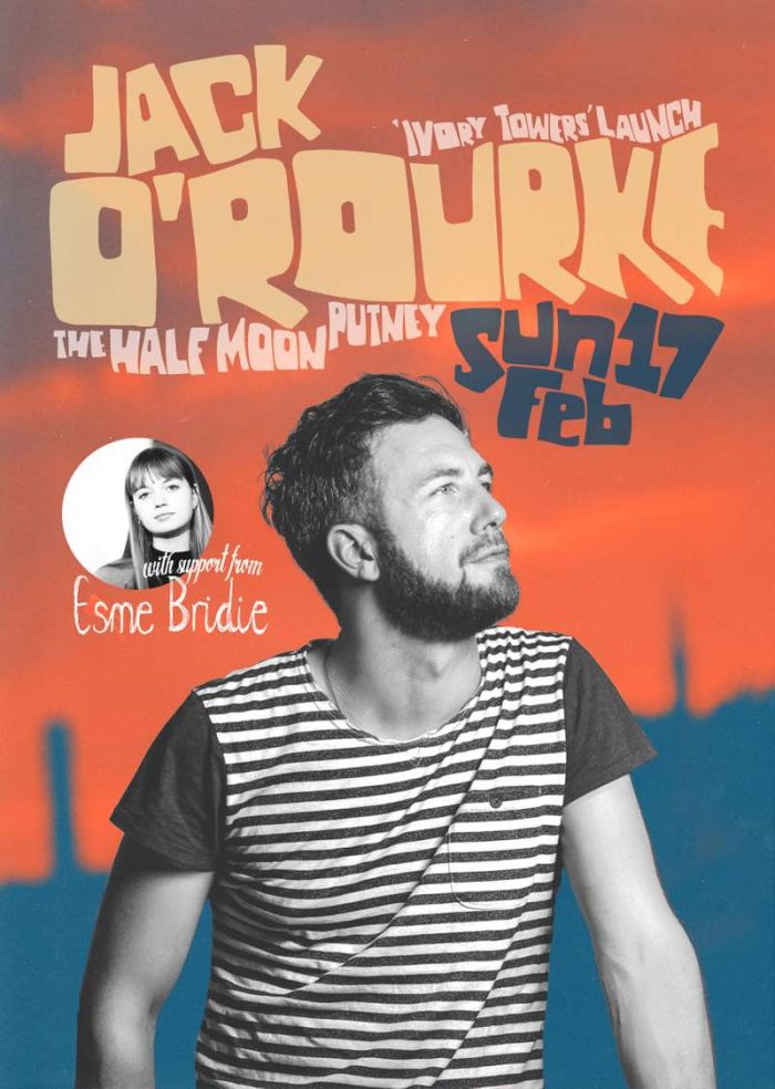 Promotional poster for Jack O'Rourke's show at Half Moon Putney for the launch of 'Ivory Towers'